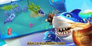 Bắn Cá Rùa Xanh TG88: Cách Chơi Sao Cho Chuẩn Xác Bậc Nhất