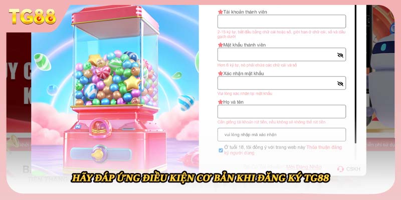Hãy đáp ứng điều kiện cơ bản khi đăng ký TG88