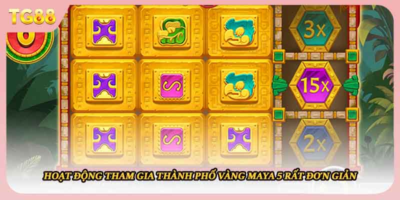 Hoạt động tham gia thành phố vàng Maya 5 rất đơn giản