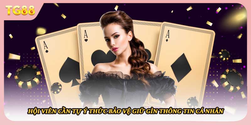 Hội viên cần tự ý thức bảo vệ giữ gìn thông tin cá nhân 