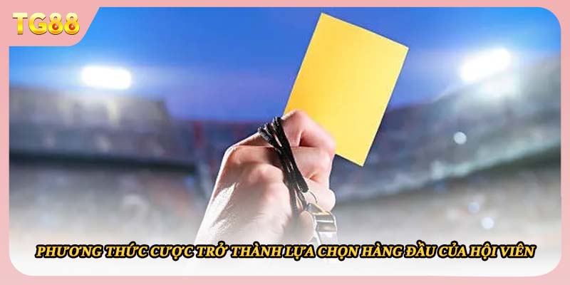 Phương thức cược trở thành lựa chọn hàng đầu của hội viên